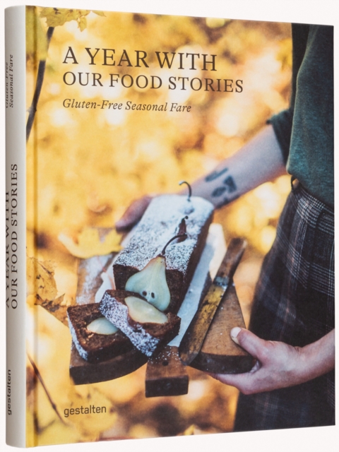 A Year with Our Food Stories : Gluten-Free Seasonal Fare, Hardback Book