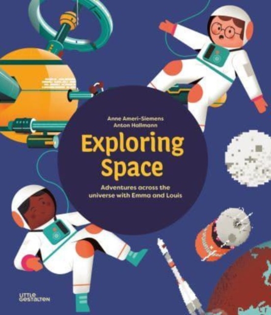 Exploring Space : Adventures Across the Universe with Emma and Louis, Hardback Book