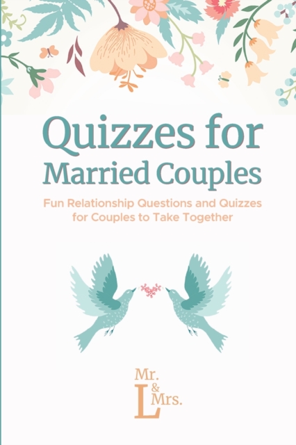 Quizzes for Married Couples : Fun Relationship Questions and Quizzes for Couples to Take Together, Paperback / softback Book