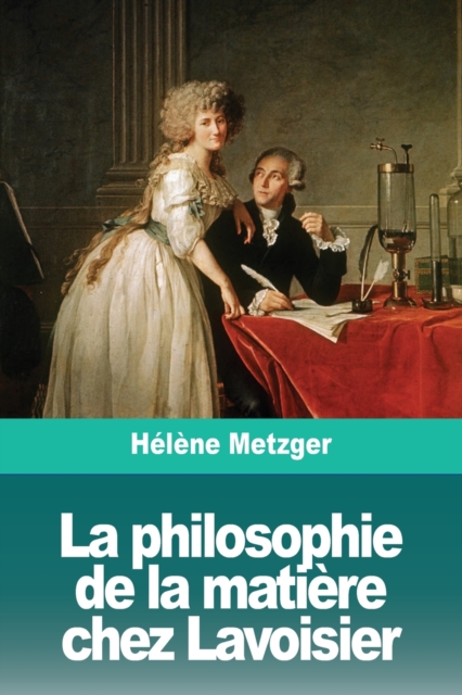 La philosophie de la matiere chez Lavoisier, Paperback / softback Book