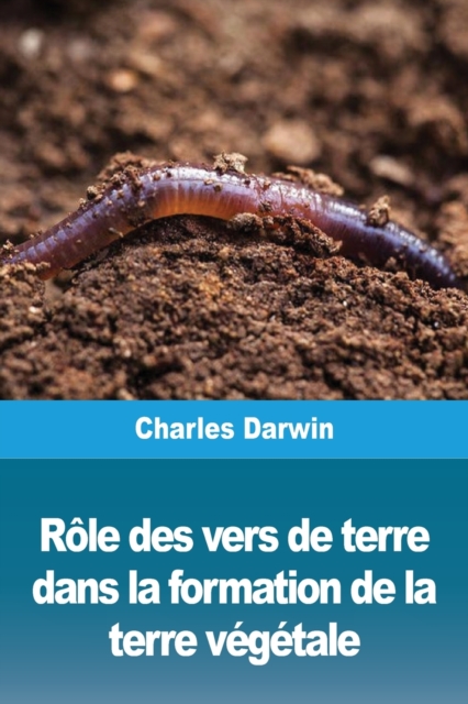 Role des vers de terre dans la formation de la terre vegetale, Paperback / softback Book