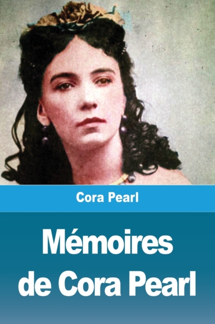 Memoires de Cora Pearl, Paperback / softback Book