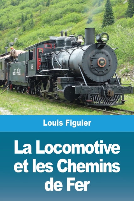La Locomotive et les Chemins de Fer, Paperback / softback Book