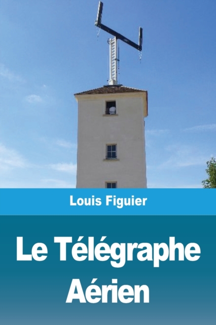 Le Telegraphe Aerien, Paperback / softback Book
