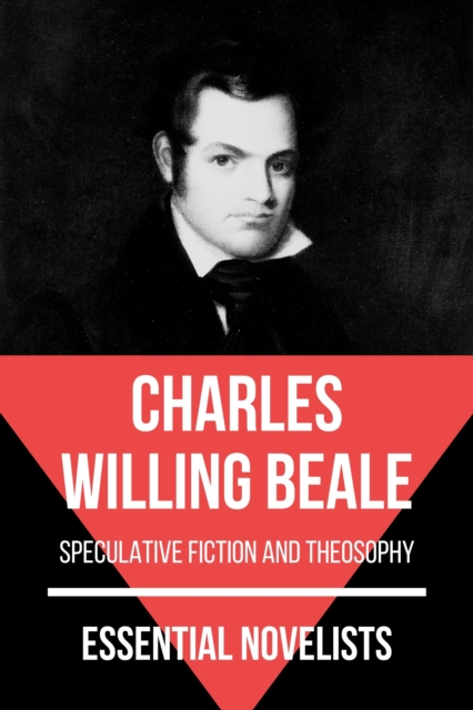 Essential Novelists - Charles Willing Beale : speculative fiction and theosophy, EPUB eBook