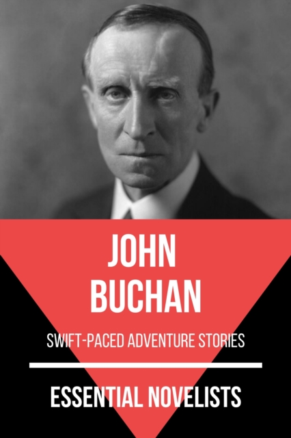 Essential Novelists - John Buchan : swift-paced adventure stories, EPUB eBook