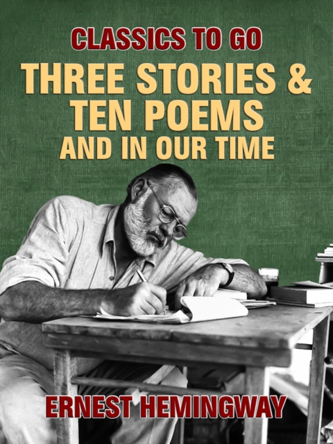 Three Stories & Ten Poems and In Our Time, EPUB eBook