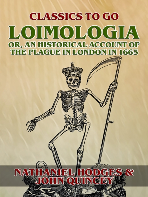 Loimologia: Or, an Historical Account of the Plague in London in 1665, EPUB eBook