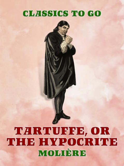 Tartuffe, Or, The Hypocrite, EPUB eBook