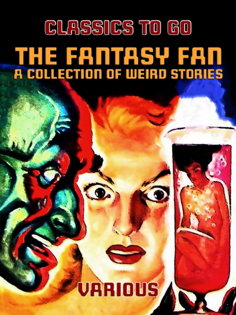 The Fantasy Fan A Collection of Weird Stories, EPUB eBook