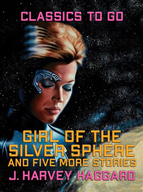 Girl of the Silver Sphere anf Five More Stories, EPUB eBook