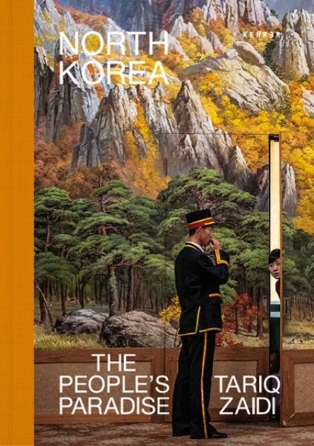 North Korea : The People's Paradise, Hardback Book
