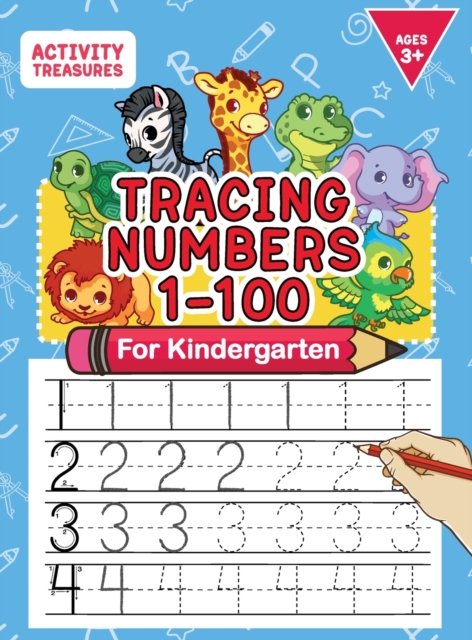 Tracing Numbers 1-100 For Kindergarten : Number Practice Workbook To Learn The Numbers From 0 To 100 For Preschoolers & Kindergarten Kids Ages 3-5!, Hardback Book