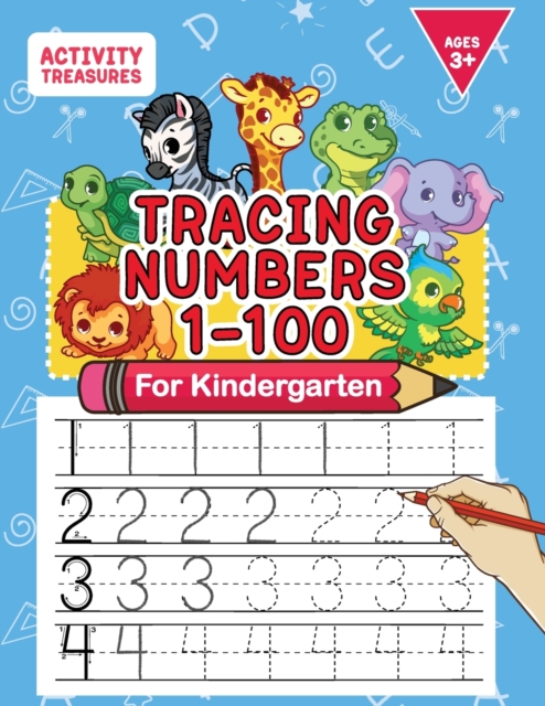Tracing Numbers 1-100 For Kindergarten : Number Practice Workbook To Learn The Numbers From 0 To 100 For Preschoolers & Kindergarten Kids Ages 3-5!, Paperback / softback Book
