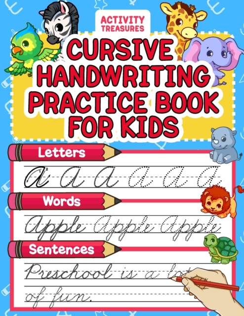 Cursive Handwriting Practice Book For Kids : Cursive Tracing Workbook For 2nd 3rd 4th And 5th Graders To Practice Letters, Words & Sentences In Cursive. 100+ Pages Of Exercises Inside!, Paperback / softback Book