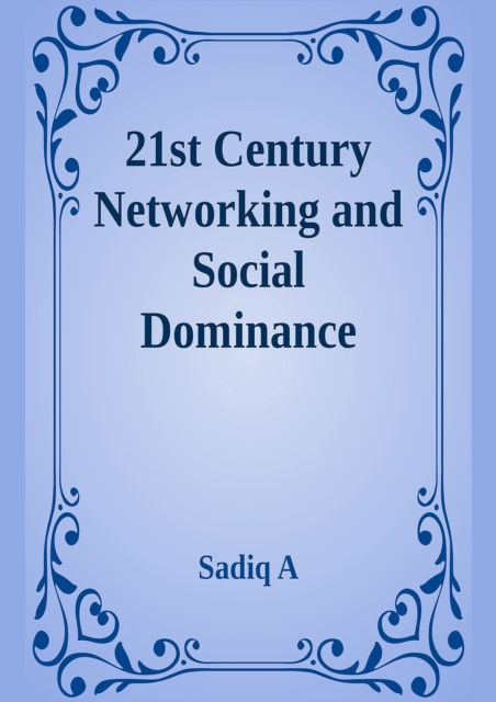 21st Century Networking & Social Dominance, EPUB eBook
