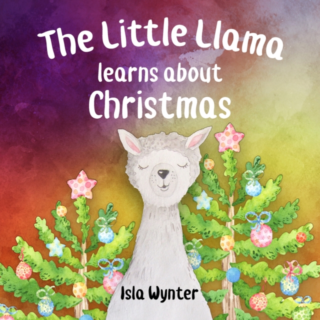 The Little Llama Learns About Christmas, EPUB eBook