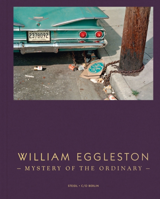 William Eggleston: Mystery of the Ordinary, Hardback Book