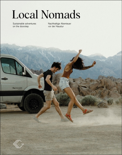 Local Nomads : Sustainable Adventures on Your Doorstep, Hardback Book
