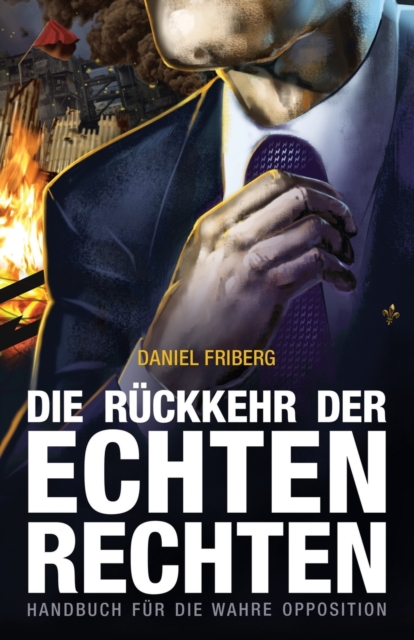Die Ruckkehr der echten Rechten : Handbuch fur die wahre Opposition, Paperback / softback Book