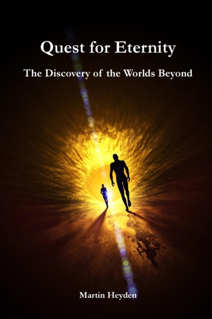 Quest for Eternity : The Discovery of the Worlds Beyond, Paperback / softback Book