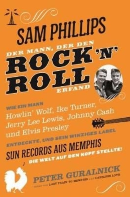Sam Phillips: Der Mann, Der Den Rock N Roll Erfand, Hardback Book