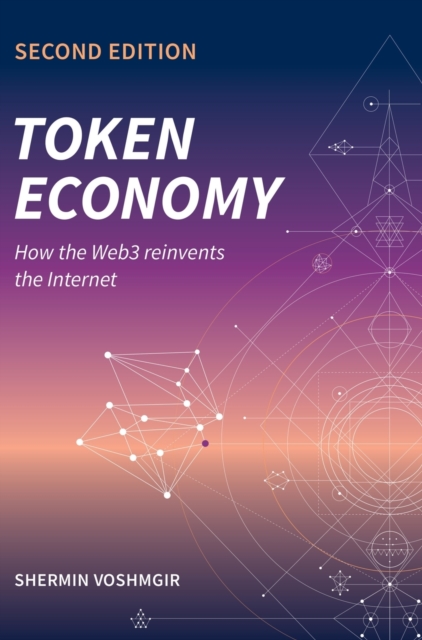 Token Economy : How the Web3 reinvents the Internet, Hardback Book