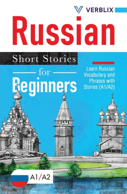 Russian Short Stories for Beginners : Learn Russian Vocabulary and Phrases with Stories (A1/A2), Paperback / softback Book