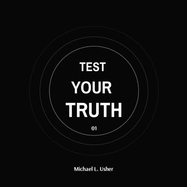 Test Your Truth : Your Call To Action!, Paperback / softback Book