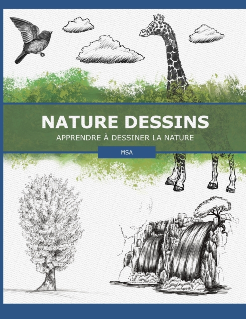 Nature Dessins : Apprendre a Dessiner la Nature, Paperback / softback Book