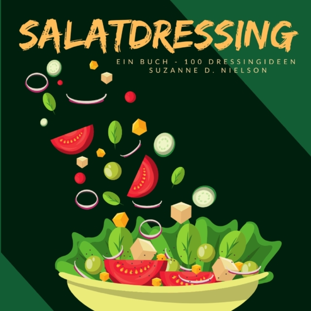 Salatdressing : Ein Buch - 100 Dressingideen, Paperback / softback Book