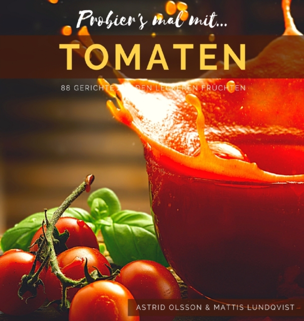 Probier's mal mit...Tomaten : 88 Gerichte mit den leckeren Fruchten, Hardback Book