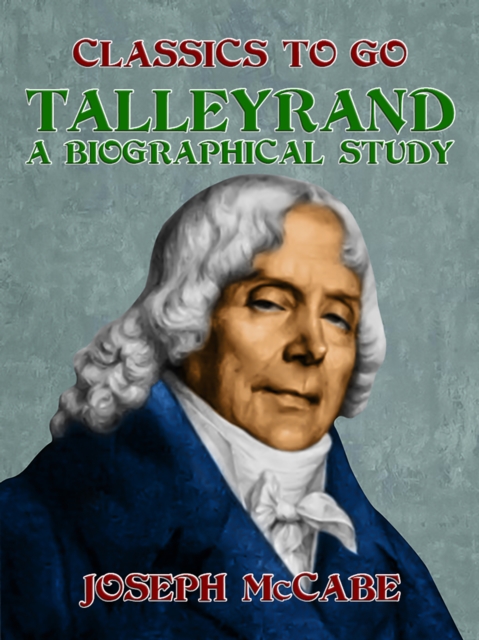 Talleyrand: A Biographical Study, EPUB eBook