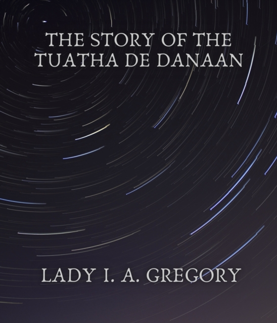 The story of the Tuatha de Danaan, EPUB eBook