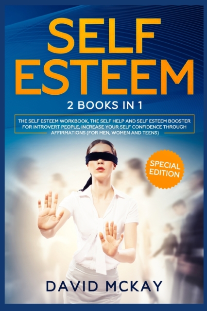 Self Esteem : 2 Books in 1 (The Self Esteem Workbook + The Self Help and Self Esteem Booster for Introvert People), Paperback / softback Book