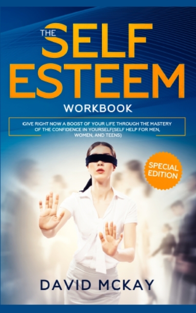 El Libro de Trabajo de Autoestima : DA UN IMPULSO A TU VIDA AHORA MISMO A TRAVES DEL DOMINIO DE LA CONFIANZA EN TI MISMO. (AUTOAYUDA PARA HOMBRE S, MUJERES Y ADOLESCENTES) The Self Esteem Workbook (Sp, Hardback Book