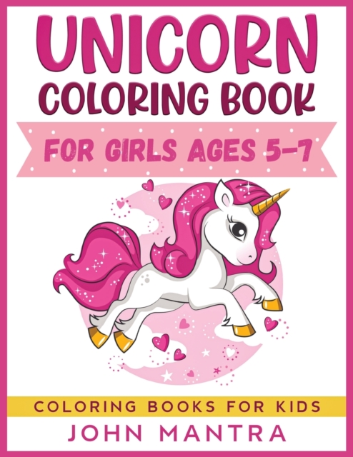 Unicorn Coloring Book : For Girls ages 5-7 (Coloring Books for Kids), Paperback / softback Book