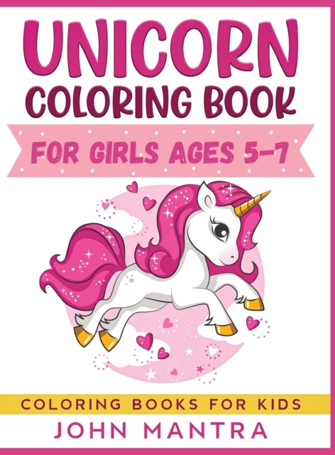 Unicorn Coloring Book : For Girls ages 5-7 (Coloring Books for Kids), Hardback Book