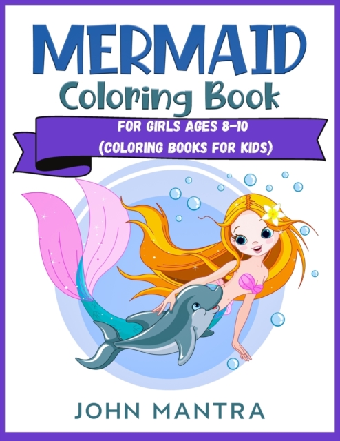 Mermaid Coloring Book : For Girls ages 8-10 (Coloring Books for Kids), Paperback / softback Book