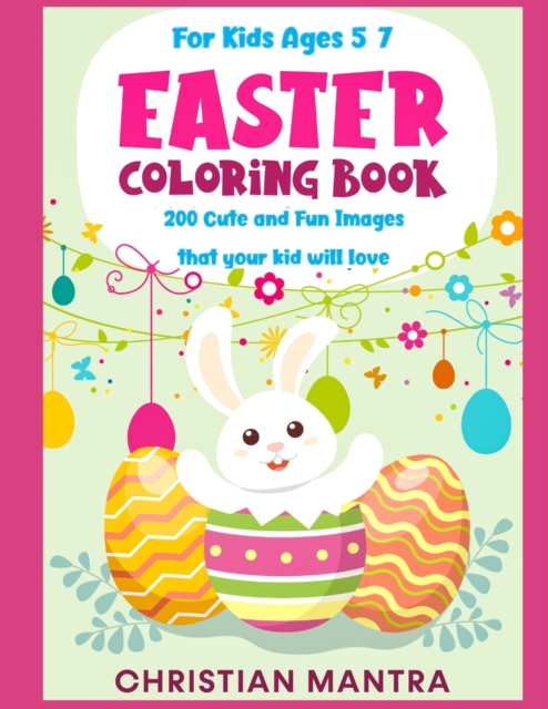 Easter Coloring Book For Kids ages 5-10 : 400 Cute and Fun Images that your kid will love, Paperback / softback Book
