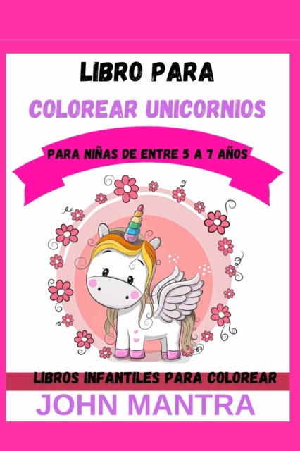Libro para Colorear Unicornios : Para ninas de entre 5 a 7 anos (Libros infantiles para colorear), Paperback / softback Book