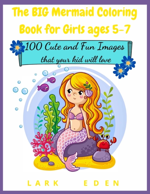 The BIG Mermaid Coloring Book for Girls ages 5-7 : 200 Cute and Fun Images that your kid will love, Paperback / softback Book