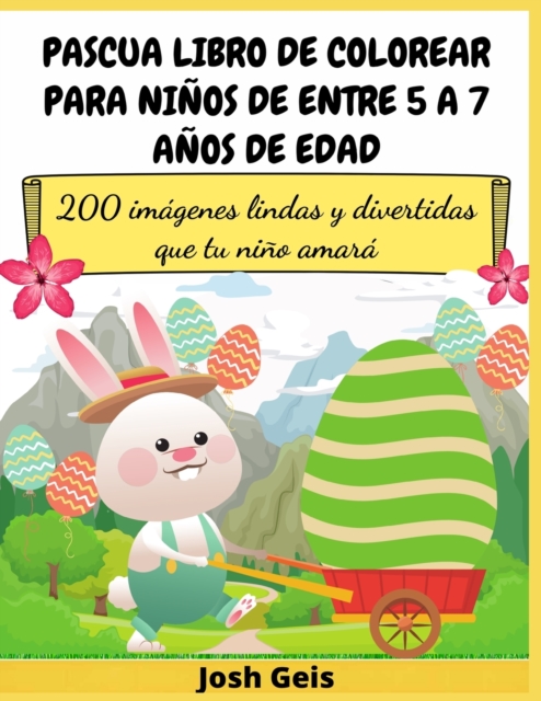 PASCUA LIBRO DE COLOREAR PARA NINOS de entre 5 a 7 anos de edad : 200 imagenes lindas y divertidas que tu nino amara, Paperback / softback Book