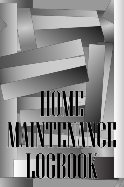 Home Maintenance Logbook : Handyman Tracker To Keep Record of Maintenance for Date, Phone, Sketch Detail, System Appliance, Problem, Preparation Amazing Gift Idea, Paperback / softback Book