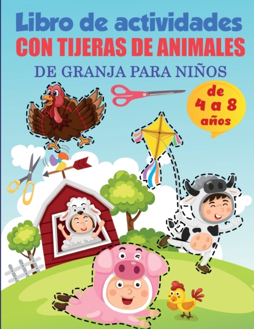 Libro de actividades con tijeras de animales de granja para ninos de 8 a 12 anos : Practica de colorear y recortar animales de granja, de 8 a 12 anos de edad, de preescolar a jardin de infancia, Mi pr, Paperback Book