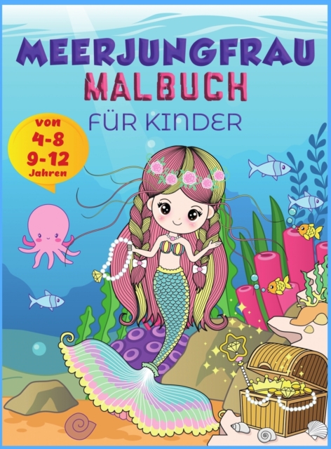 Meerjungfrau Farbung Buch fur Kinder im Alter von 9-12 : Niedliche Meerjungfrau Malbuch fur Kinder, super Spa Farbung Seiten von niedlichen Meerjungfrauen &amp; Meer Kreatur Freund, Farbung Designs fu, Hardback Book