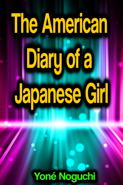 The American Diary of a Japanese Girl, EPUB eBook