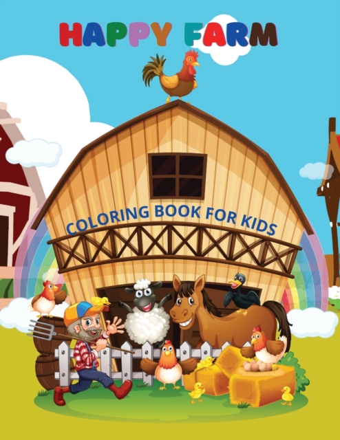 Happy Farm- Coloring Book for kids : Farm Animals Coloring Book for Kids, Age:4-8, Paperback / softback Book
