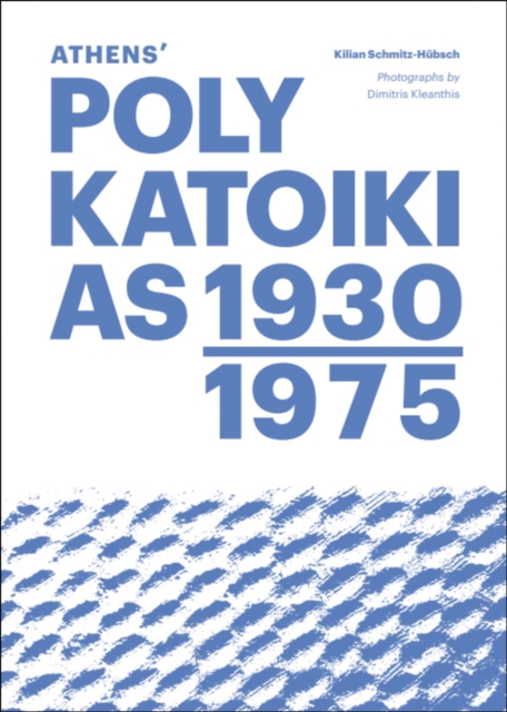 Athens' Polykatoikias 1930-1975, Paperback / softback Book