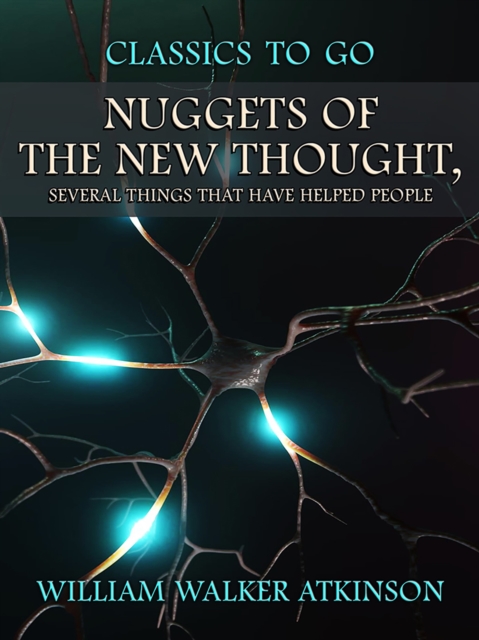 Nuggets of the New Thought, Several Things That Have Helped People, EPUB eBook
